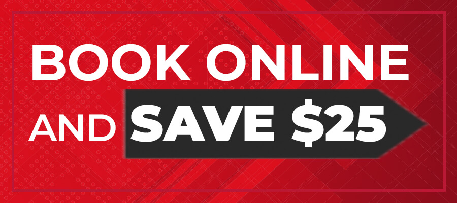 Book Online and Save $25
